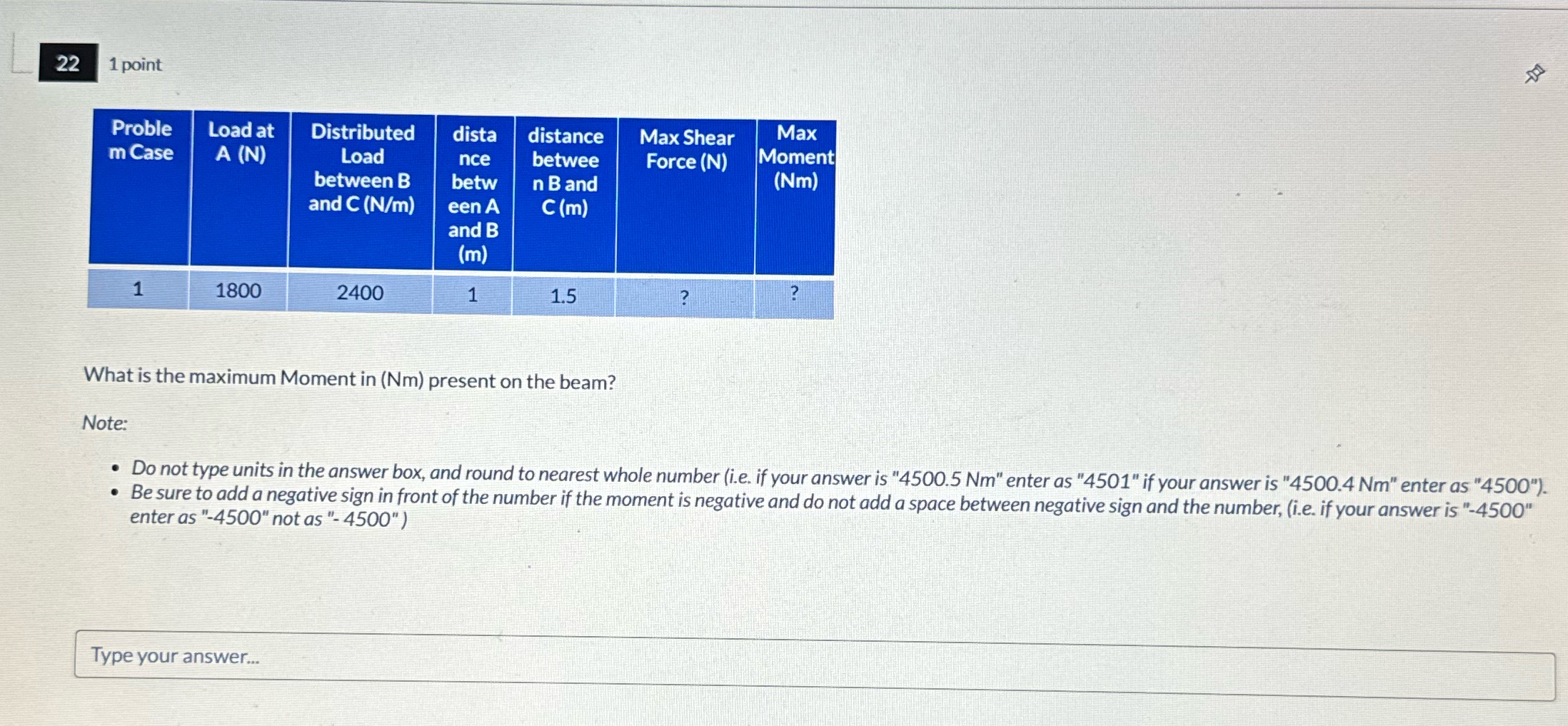 22 1 point Proble m Case Load at A (N) Distributed dista