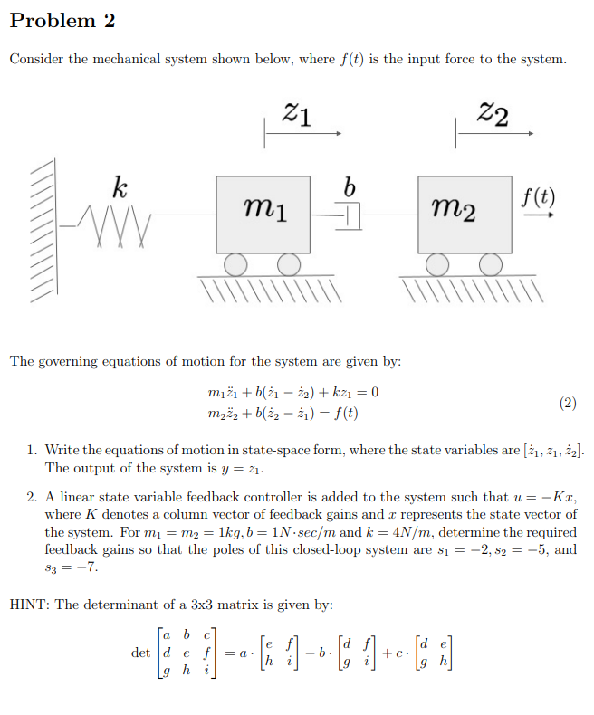 Problem 2 Consider the mechanical system shown below, where f(t) is the