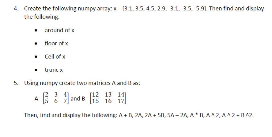Create the following numpy array: x = [3.1, 3.5, 4.5, 2.9, -3.1,