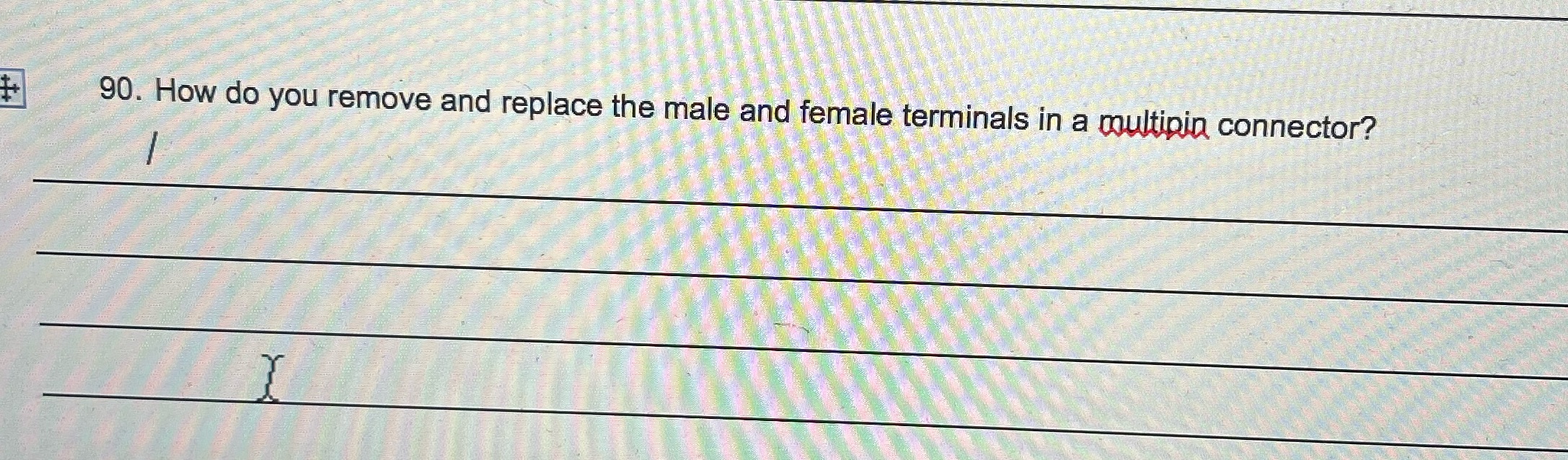 + 90. How do you remove and replace the male and female
