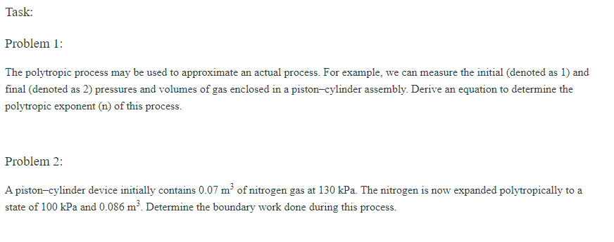 Task: Problem 1: The polytropic process may be used to approximate an