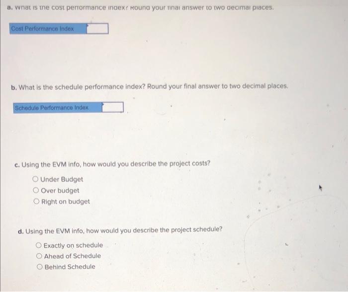 be 100 percent complete with a budgeted cost to complete of $150: