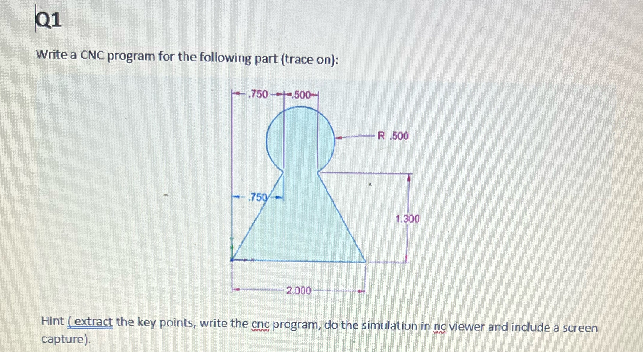 Q1 Write a CNC program for the following part (trace on): .750-500-