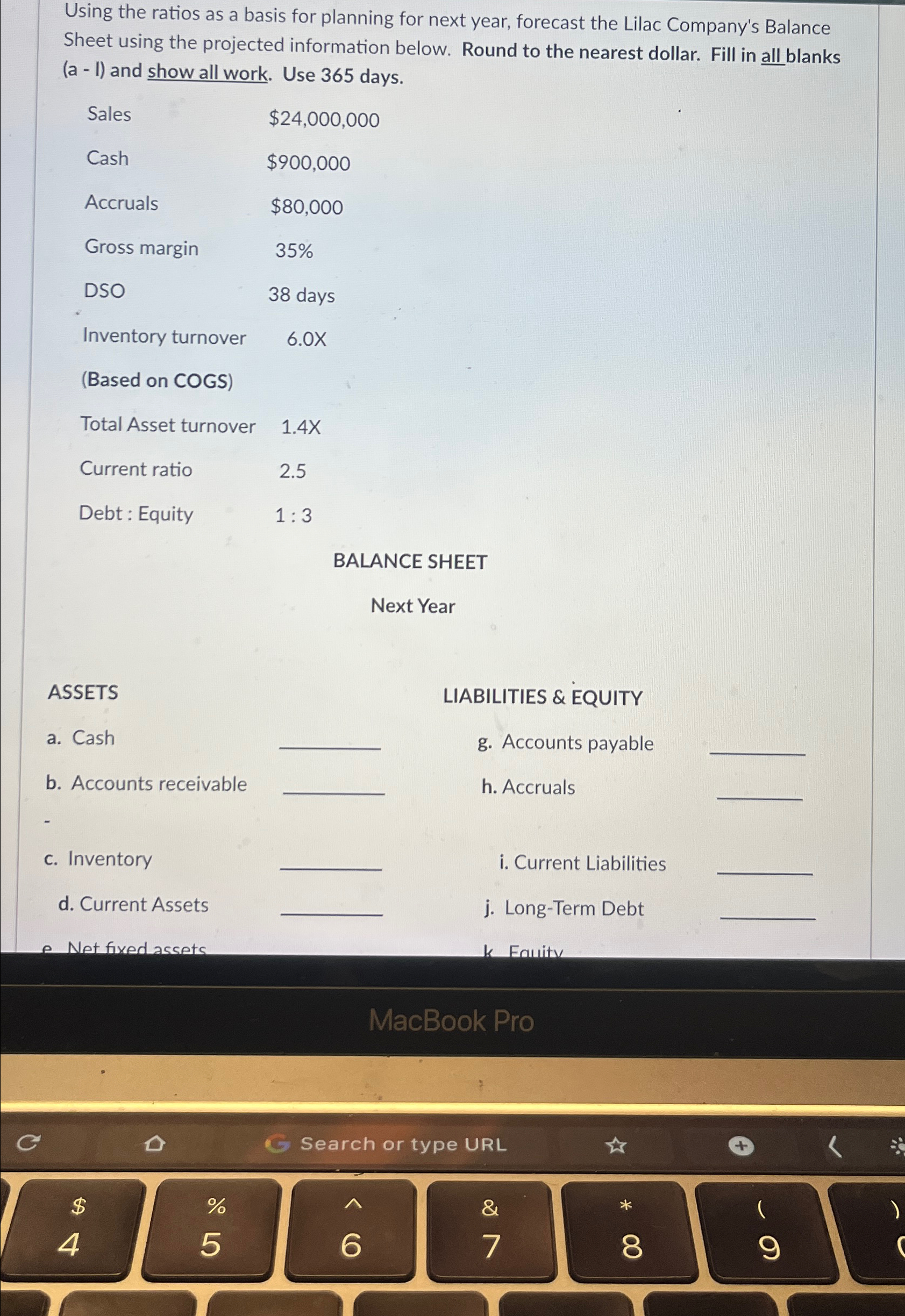 Using the ratios as a basis for planning for next year, forecast