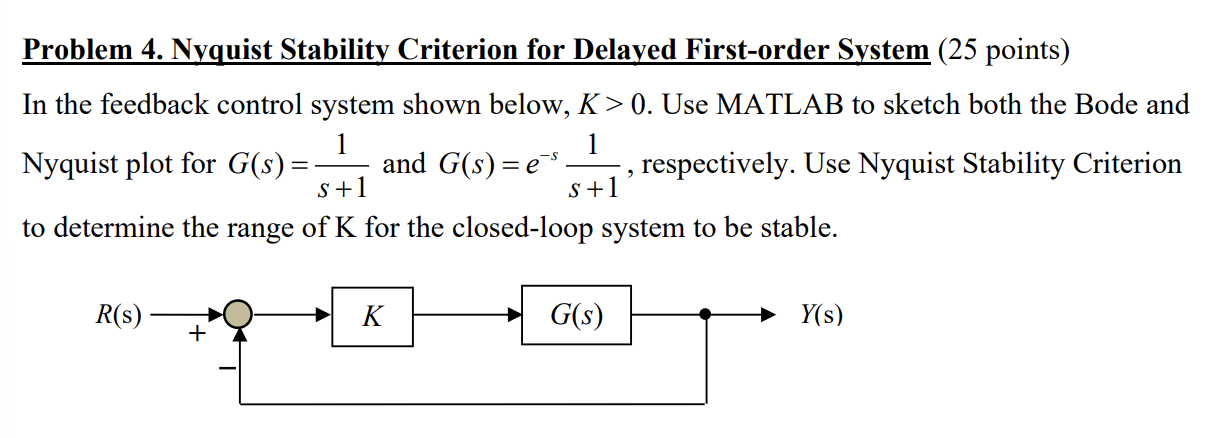 Problem 4. Nyquist Stability Criterion for Delayed First-order System (25 points) In