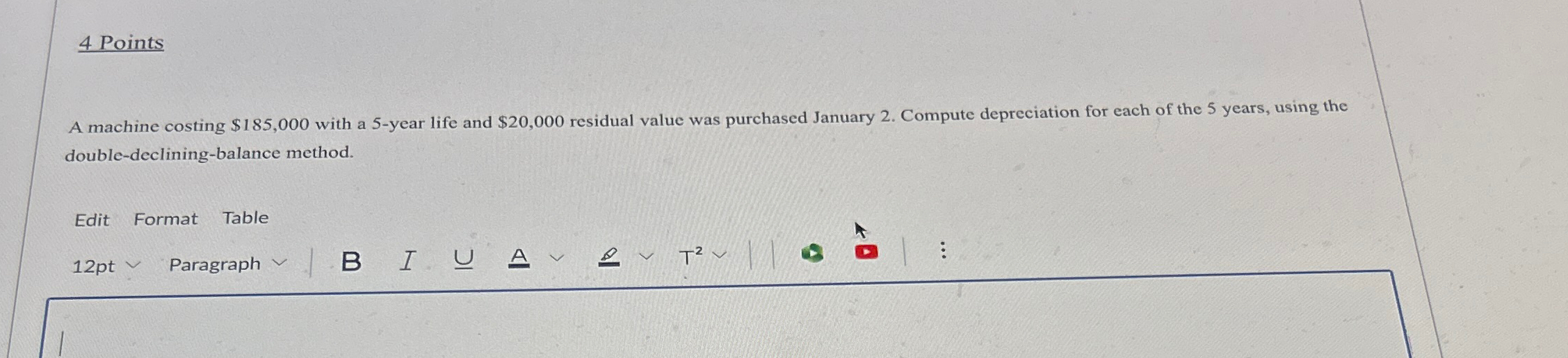 4 Points A machine costing $185,000 with a 5-year life and $20,000