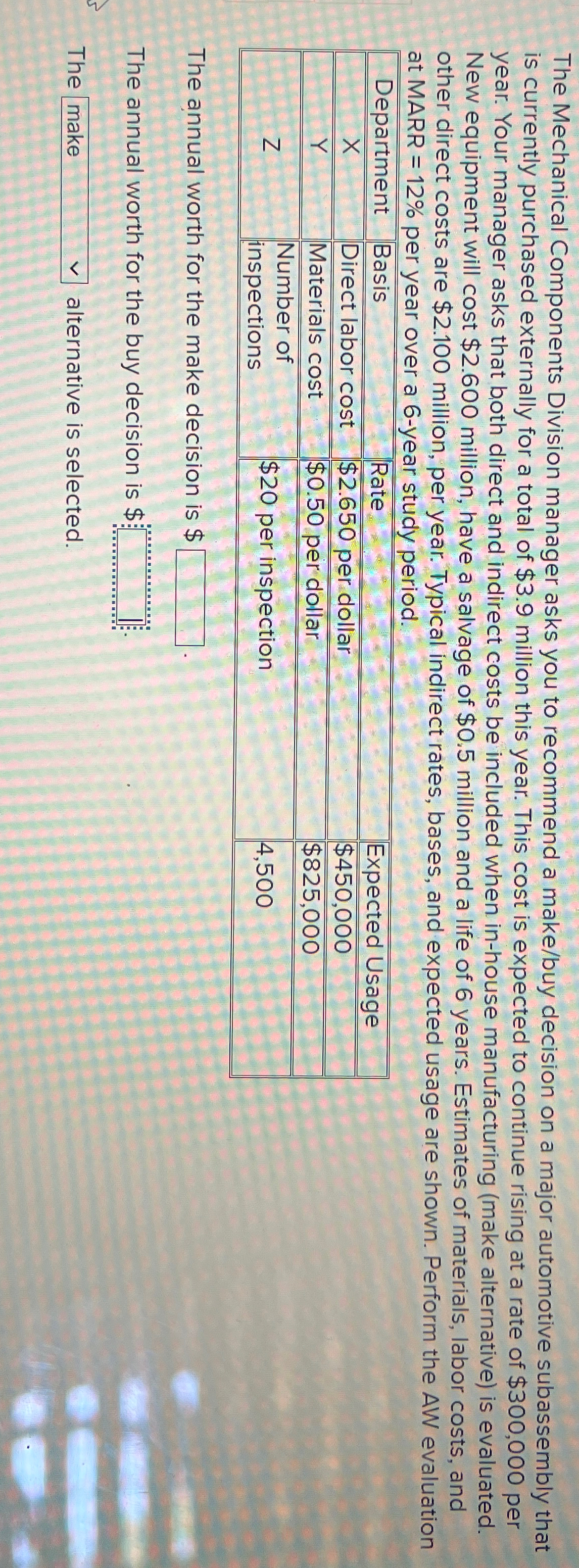 The Mechanical Components Division manager asks you to recommend a make/buy decision