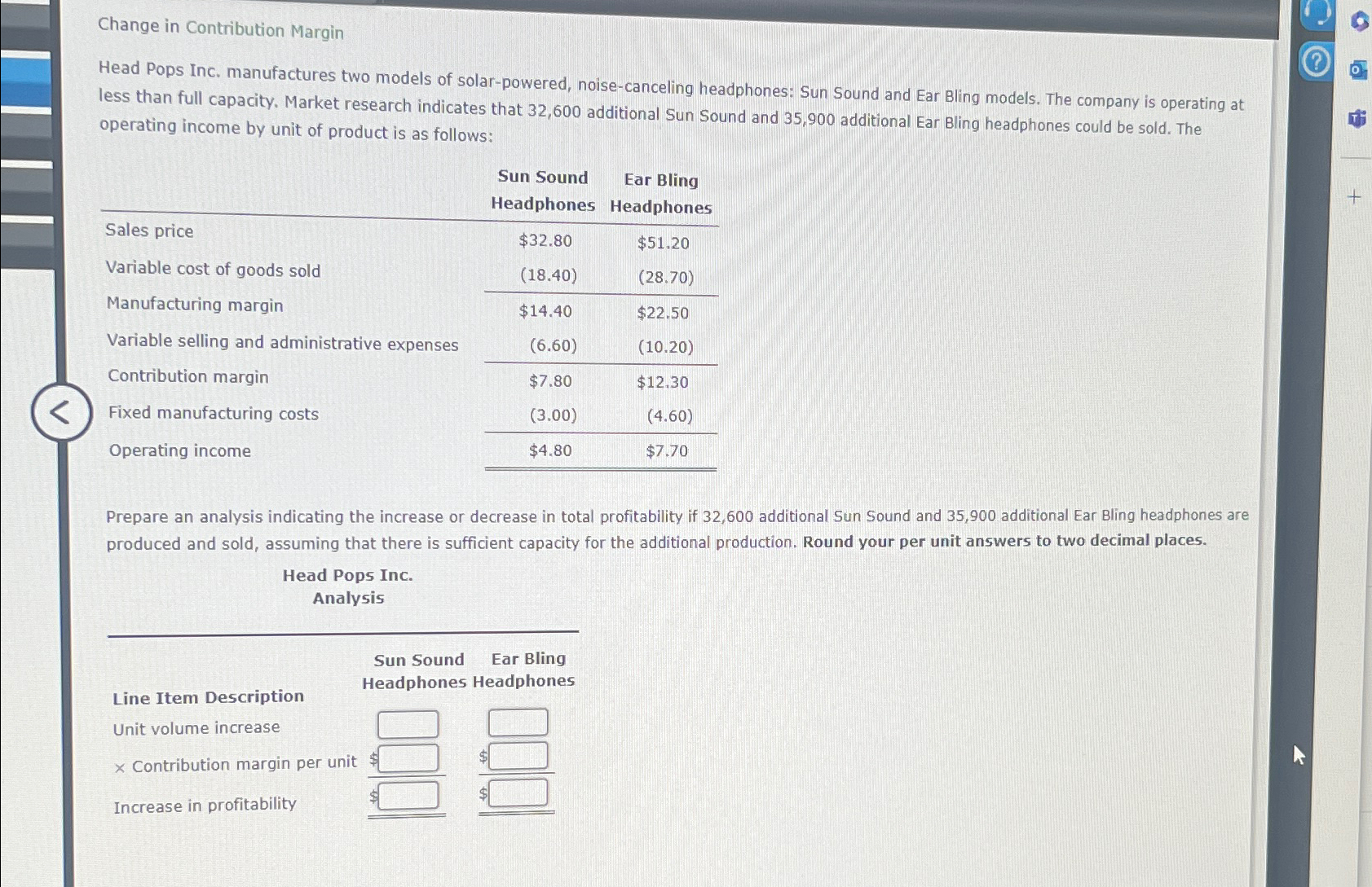 Change in Contribution Margin Head Pops Inc. manufactures two models of solar-powered,