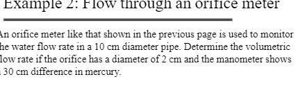 Example 2: Flow through an orifice meter An orifice meter like that