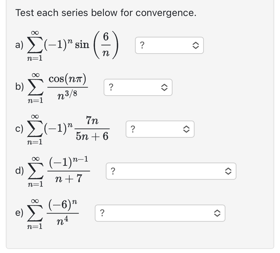 Test each series below for convergence. a) (-1)" sin b) n=1 n=1