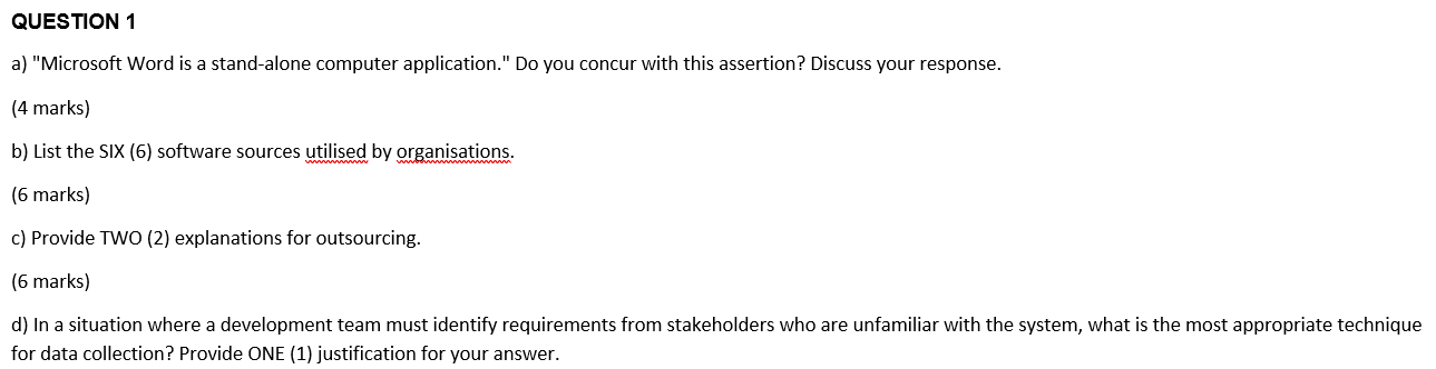 QUESTION 1 a) "Microsoft Word is a stand-alone computer application." Do you