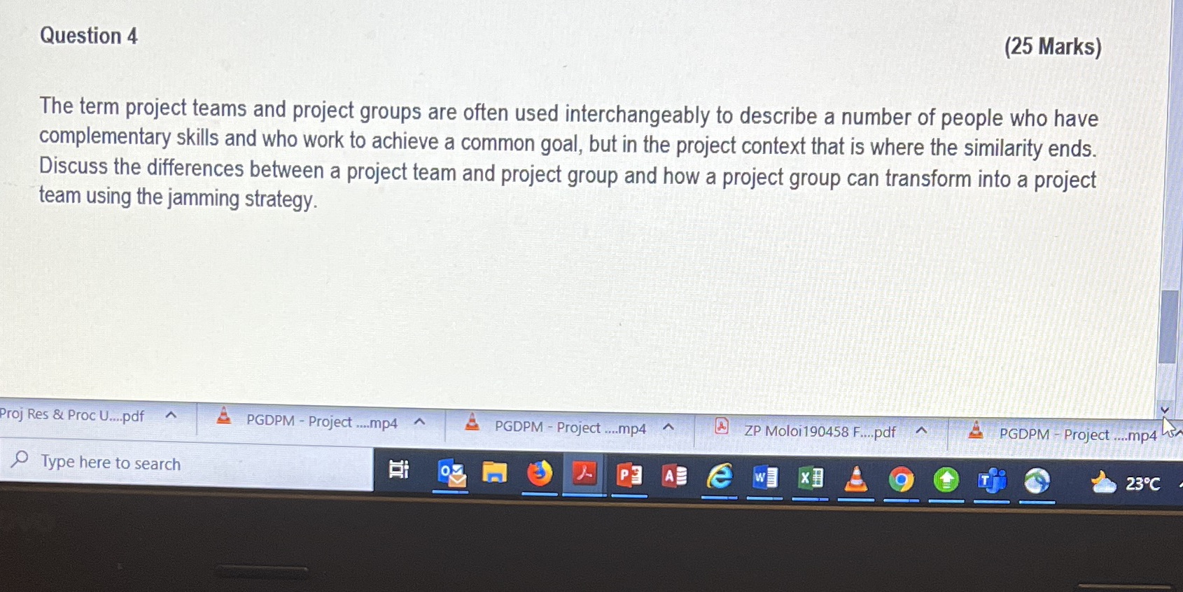 Question 4 (25 Marks) The term project teams and project groups are