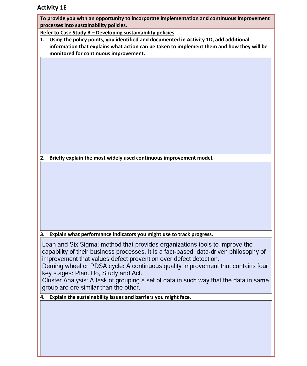 Developing sustainability policies Develop a sustainability policy that identifies and documents five