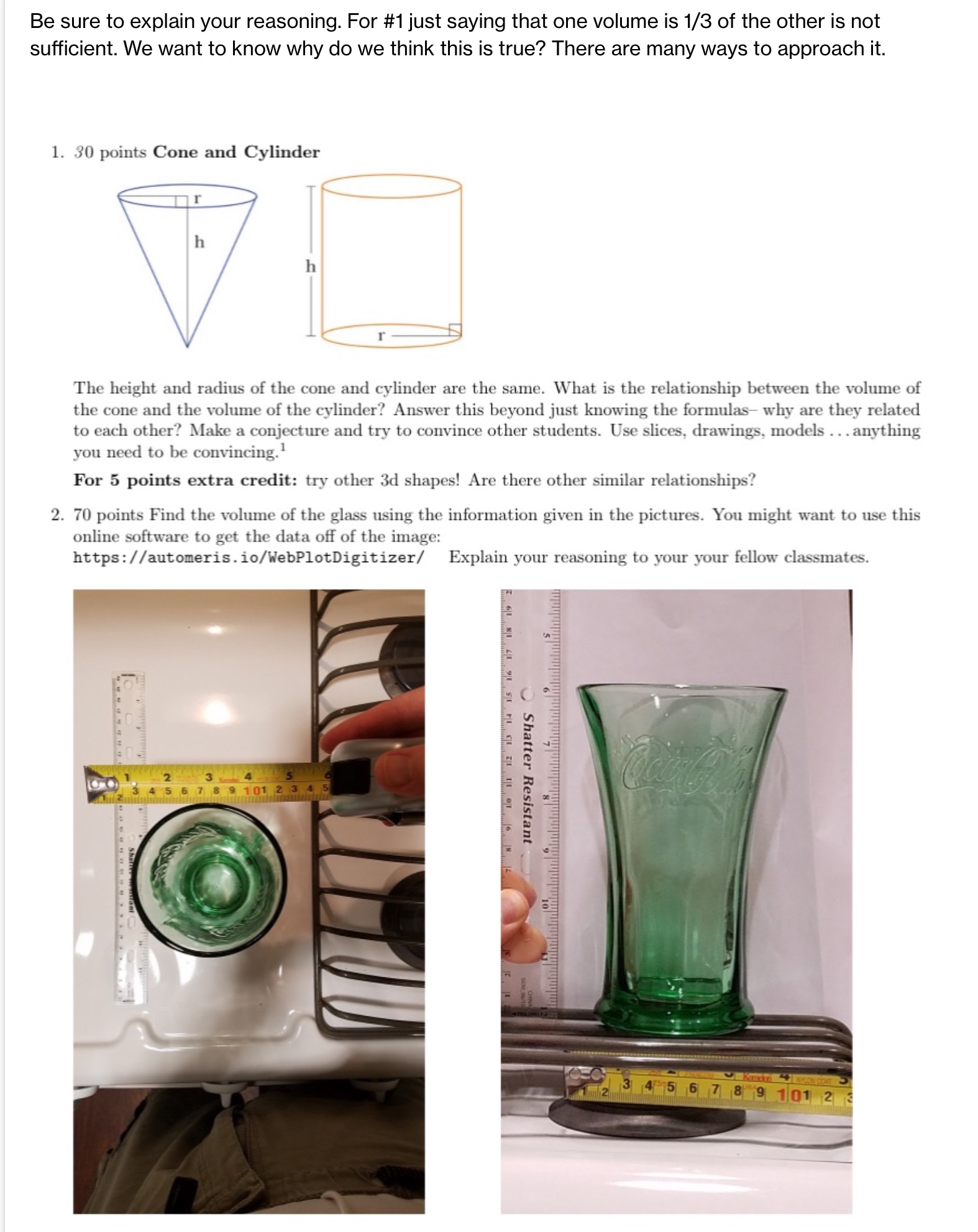 Be sure to explain your reasoning. For #1 just saying that one