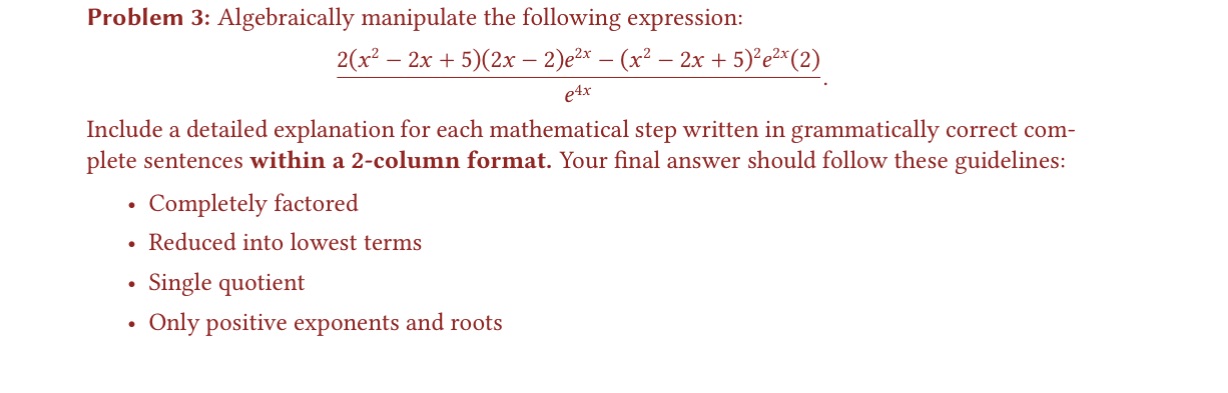Problem 3: Algebraically manipulate the following expression: 2(x-2x+5)(2x-2)ex - (x - 2x