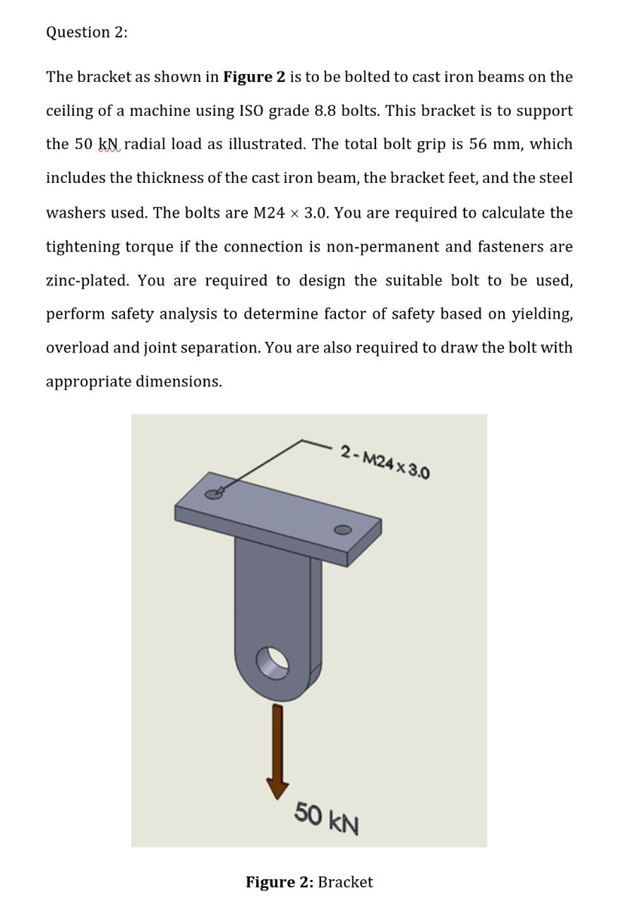 Question 2: The bracket as shown in Figure 2 is to be