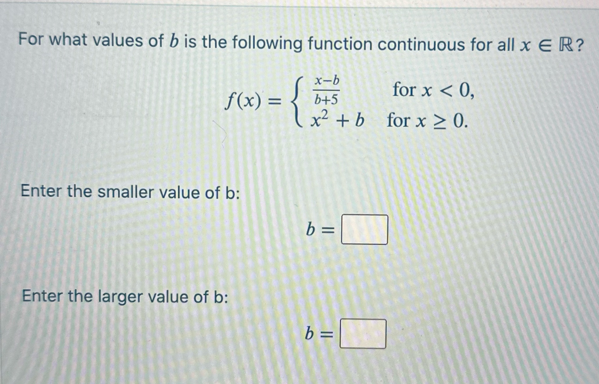 For what values of b is the following function continuous for all
