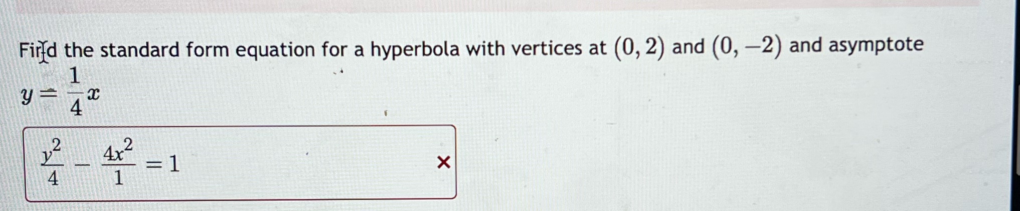 Fird the standard form equation for a hyperbola with vertices at (0,