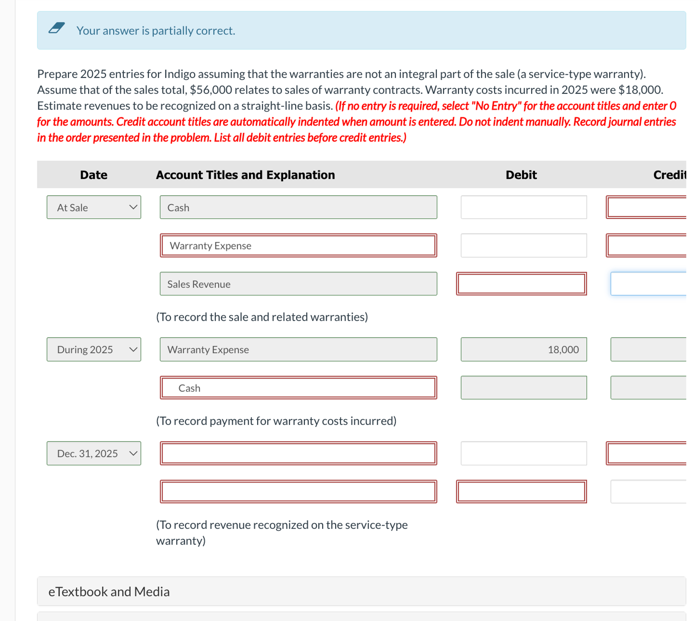 Your answer is partially correct. Prepare 2025 entries for Indigo assuming that