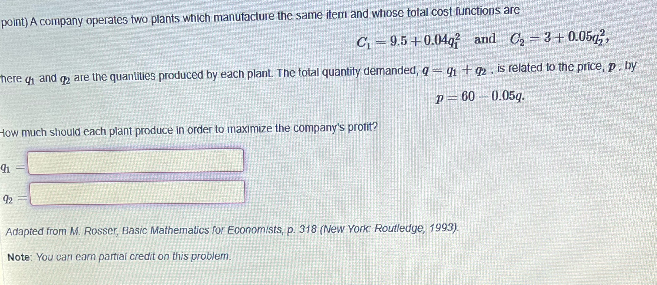 point) A company operates two plants which manufacture the same item and
