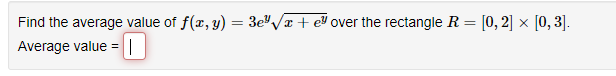Find the average value of f(x, y) = 3x + e over