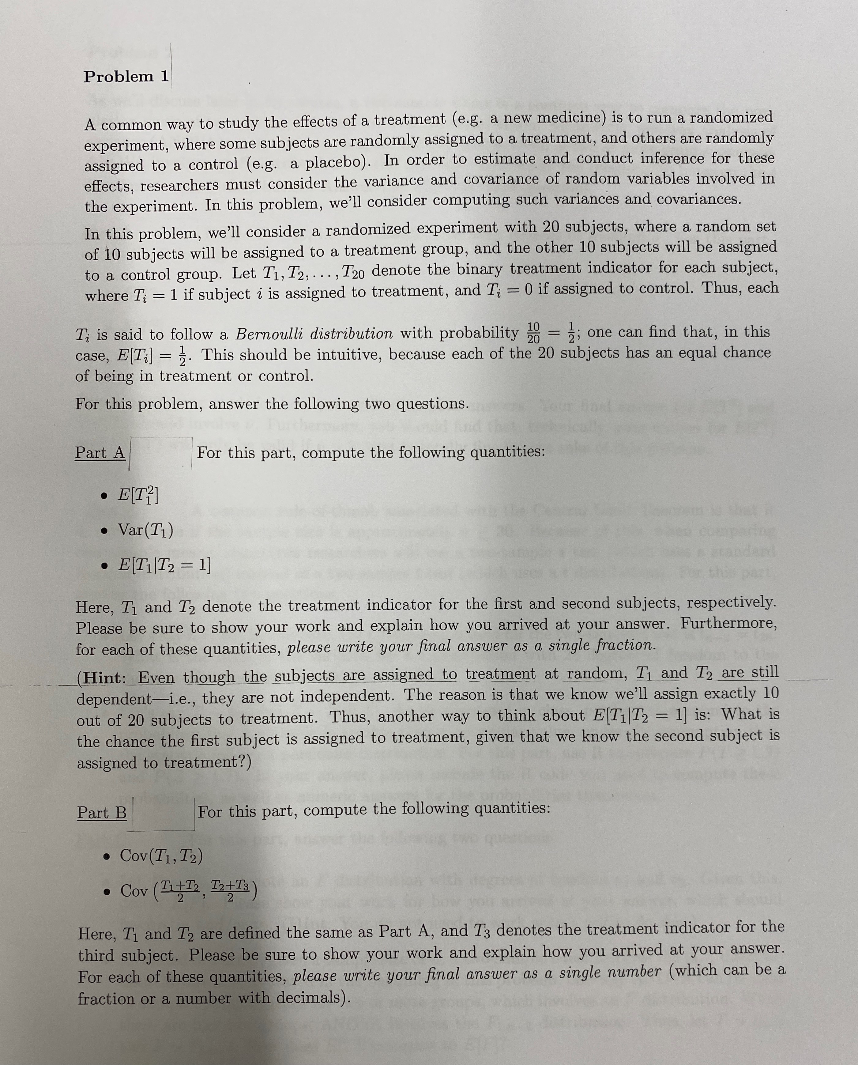Problem 1 A common way to study the effects of a treatment