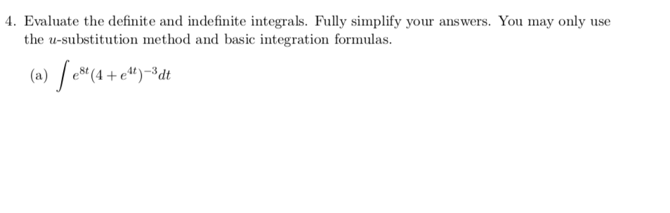 4. Evaluate the definite and indefinite integrals. Fully simplify your answers. You