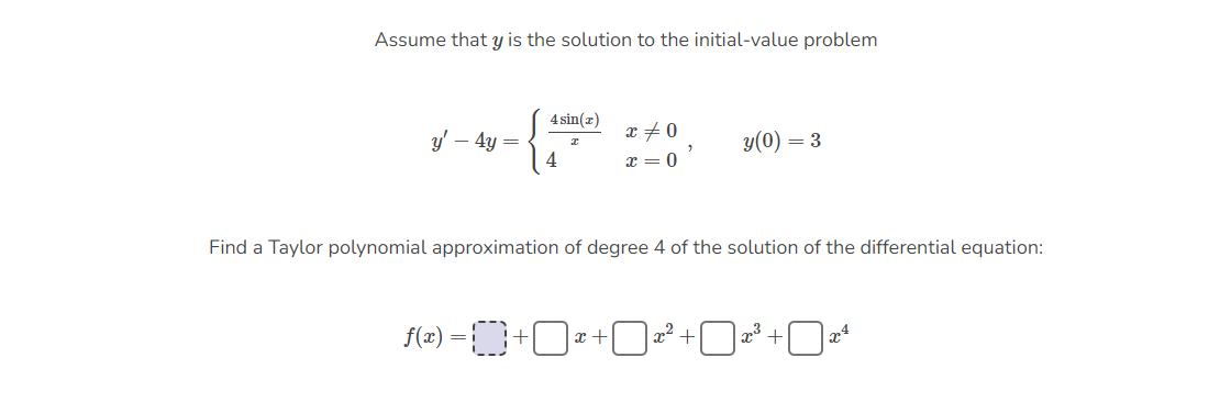 Assume that y is the solution to the initial-value problem 4 sin(z)