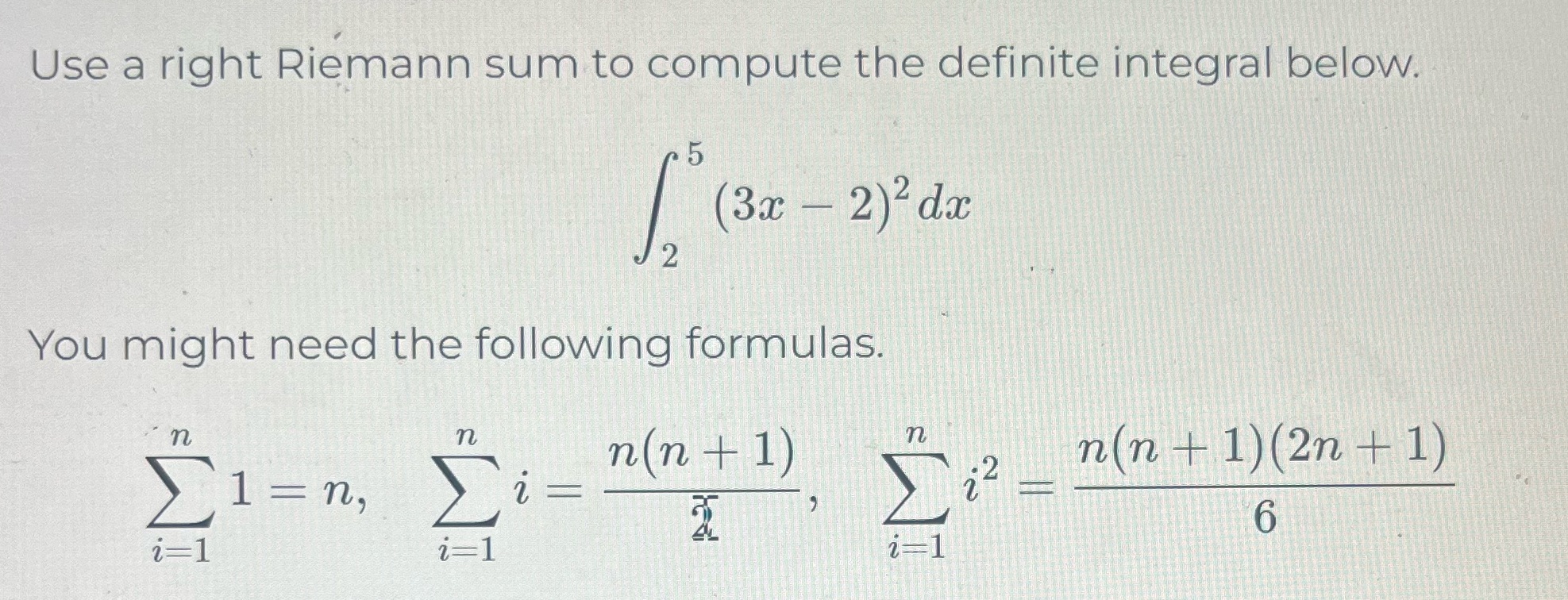 Use a right Riemann sum to compute the definite integral below. 5