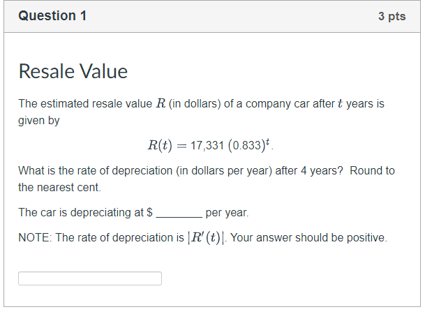 Question 1 3 pts Resale Value The estimated resale value R (in