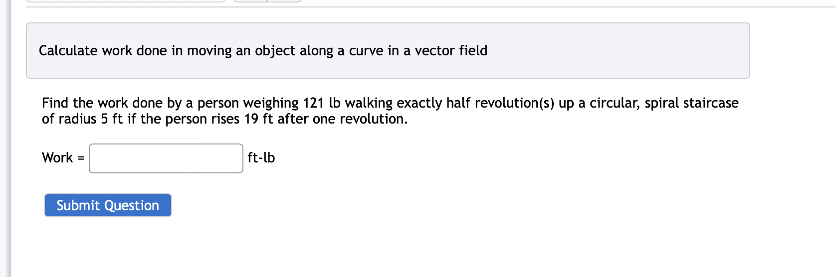 13 cos(4t), 15 sin(4t)) for 0t. Submit Question Evaluate So xdx +