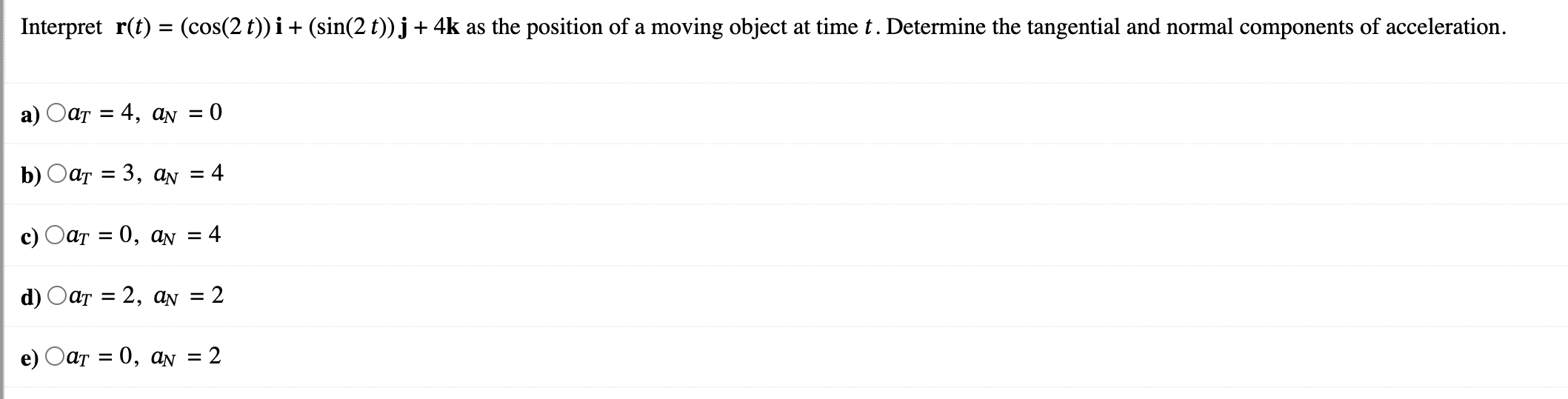 Interpret r(t) = (cos(2t)) i + (sin(2t)) j + 4k as the