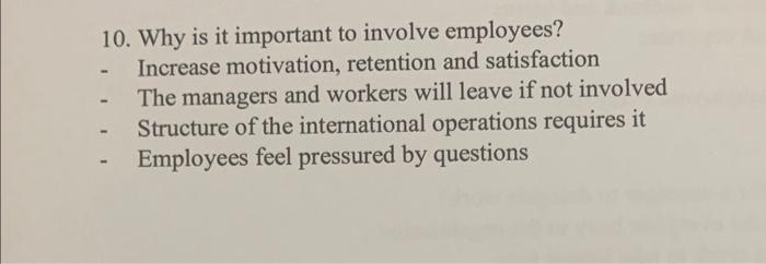 - 10. Why is it important to involve employees? Increase motivation, retention