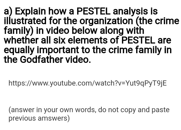 a) Explain how a PESTEL analysis is illustrated for the organization (the