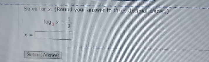 Solve for x. (Round your answer to three decimal places.) X =
