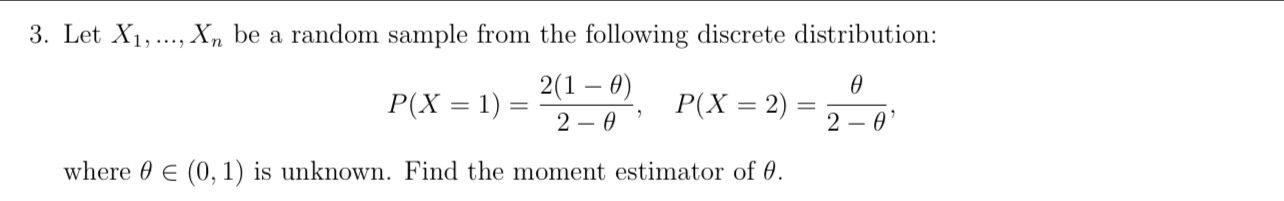 3. Let X1, Xn be a random sample from the following discrete