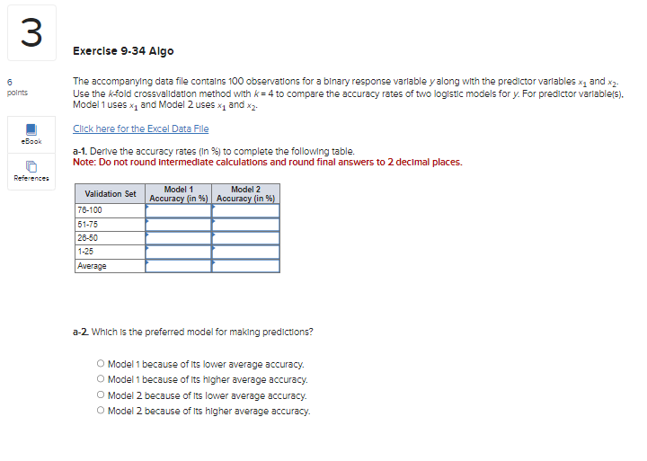 3 Exercise 9-34 Algo 6 points The accompanying data file contains 100