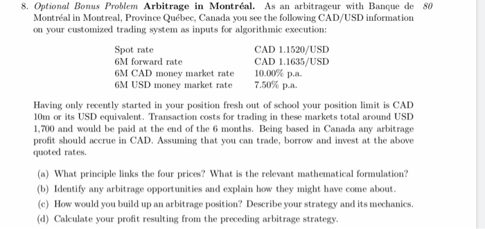 8. Optional Bonus Problem Arbitrage in Montral. As an arbitrageur with Banque