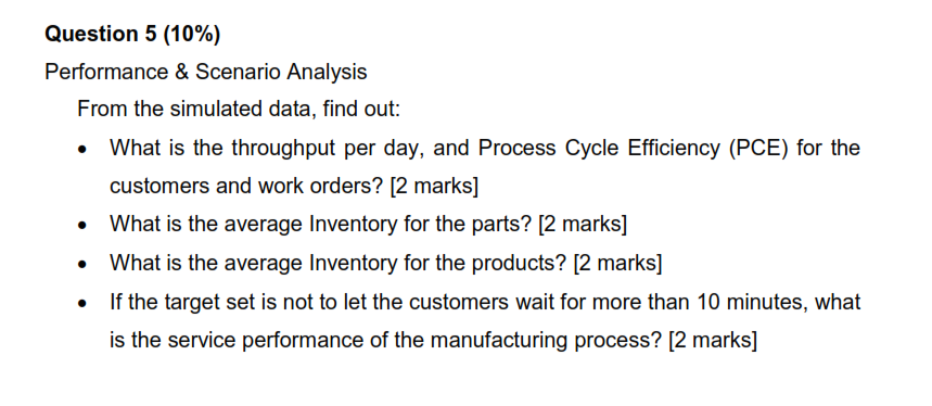Question 5 (10%) Performance & Scenario Analysis From the simulated data, find