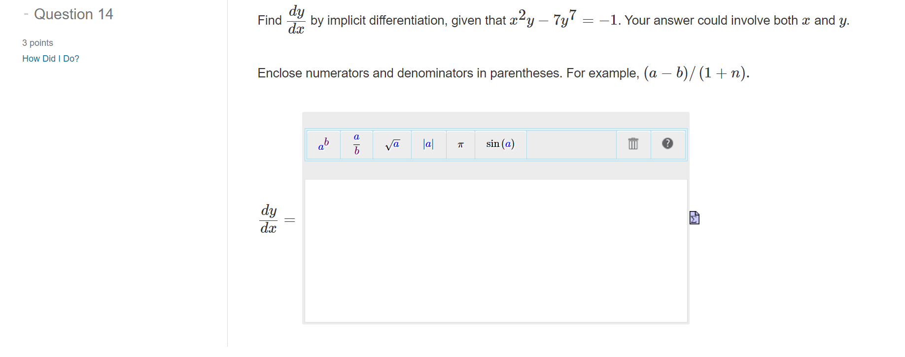 Question 14 3 points How Did I Do? dy Find dx by