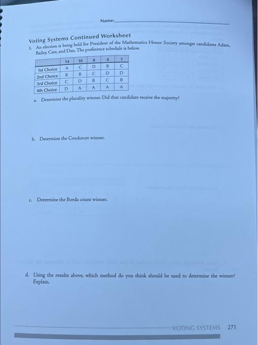 Name: Voting Systems Continued Worksheet 1. An election is being held for