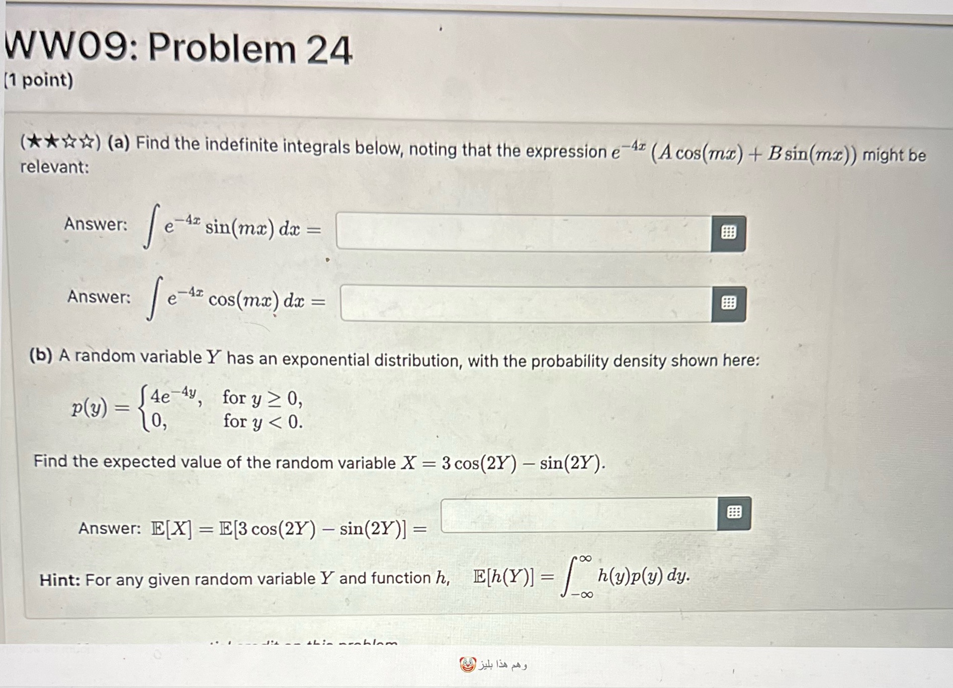 WW09: Problem 24 (1 point) () (a) Find the indefinite integrals below,