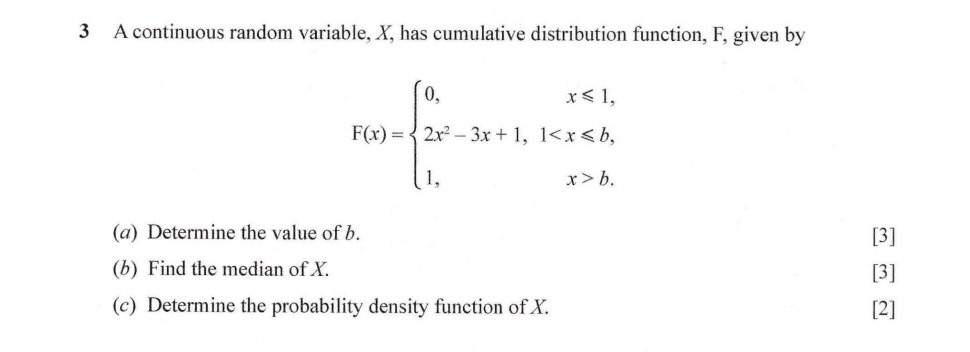 3 A continuous random variable, X, has cumulative distribution function, F, given