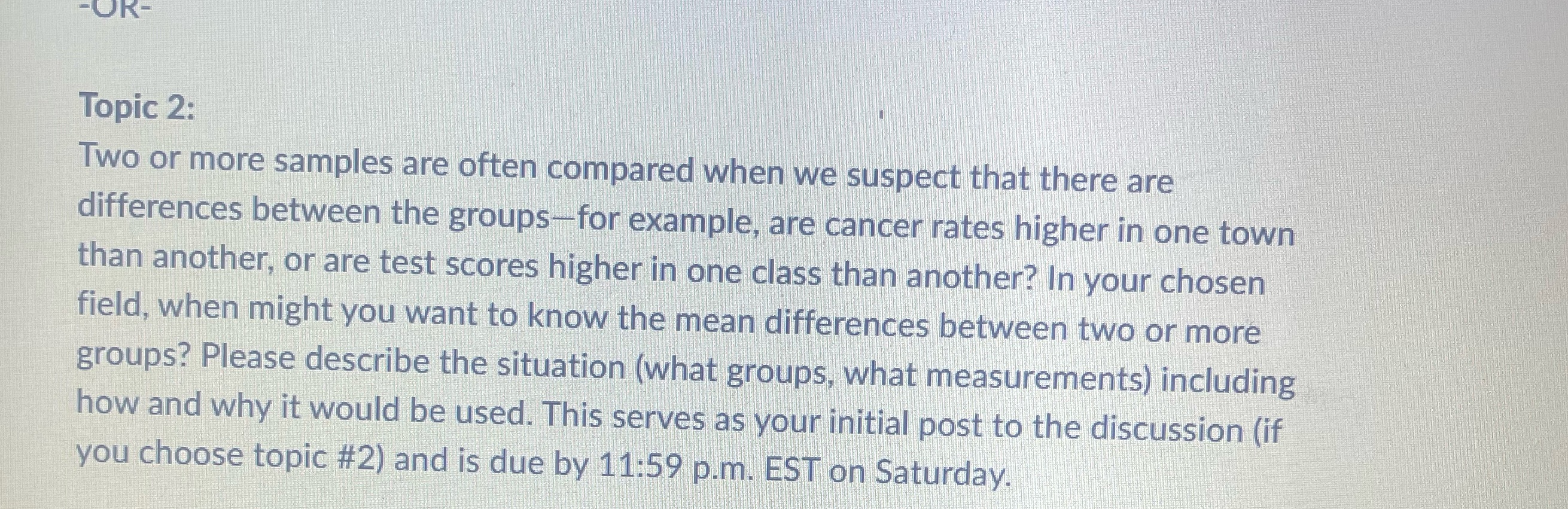 Topic 2: Two or more samples are often compared when we suspect
