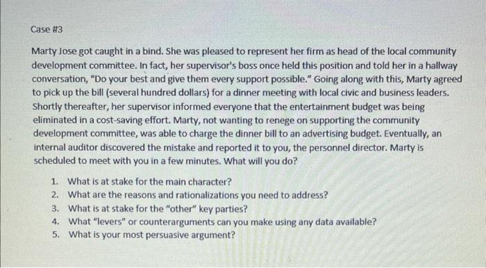 Case #3 Marty Jose got caught in a bind. She was pleased