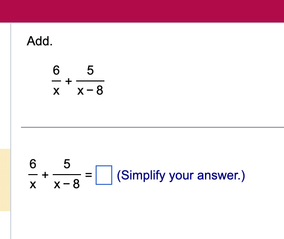 4x y 6x-1-3 6-5 4x y = (Use positive exponents only.) Add.