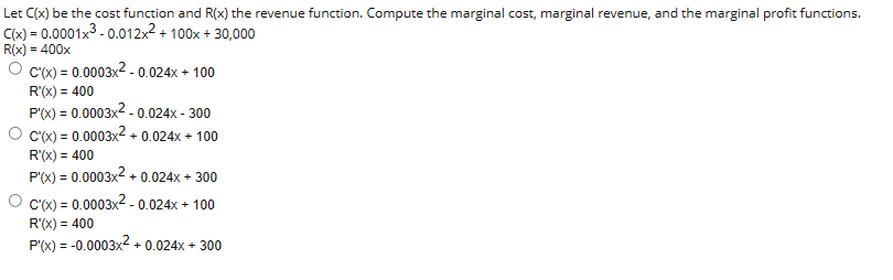 400 P'(x)=0.0015x + 0.048x + 200 C'(x)=0.0015x -0.048x + 200 R'(x) =
