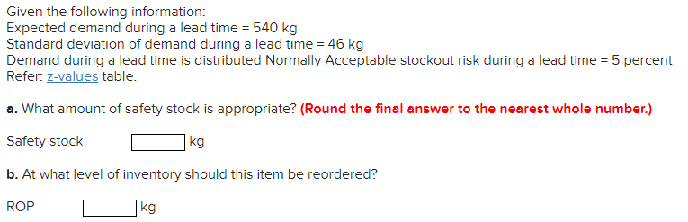 Given the following information: Expected demand during a lead time = 540
