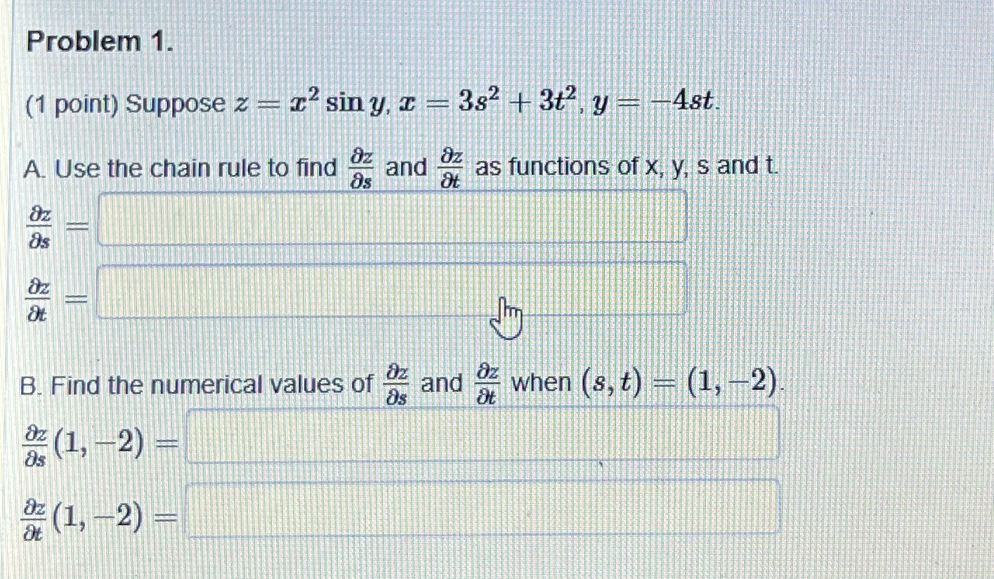 Problem 1. (1 point) Suppose z - x sin y, z=382 +3t2,