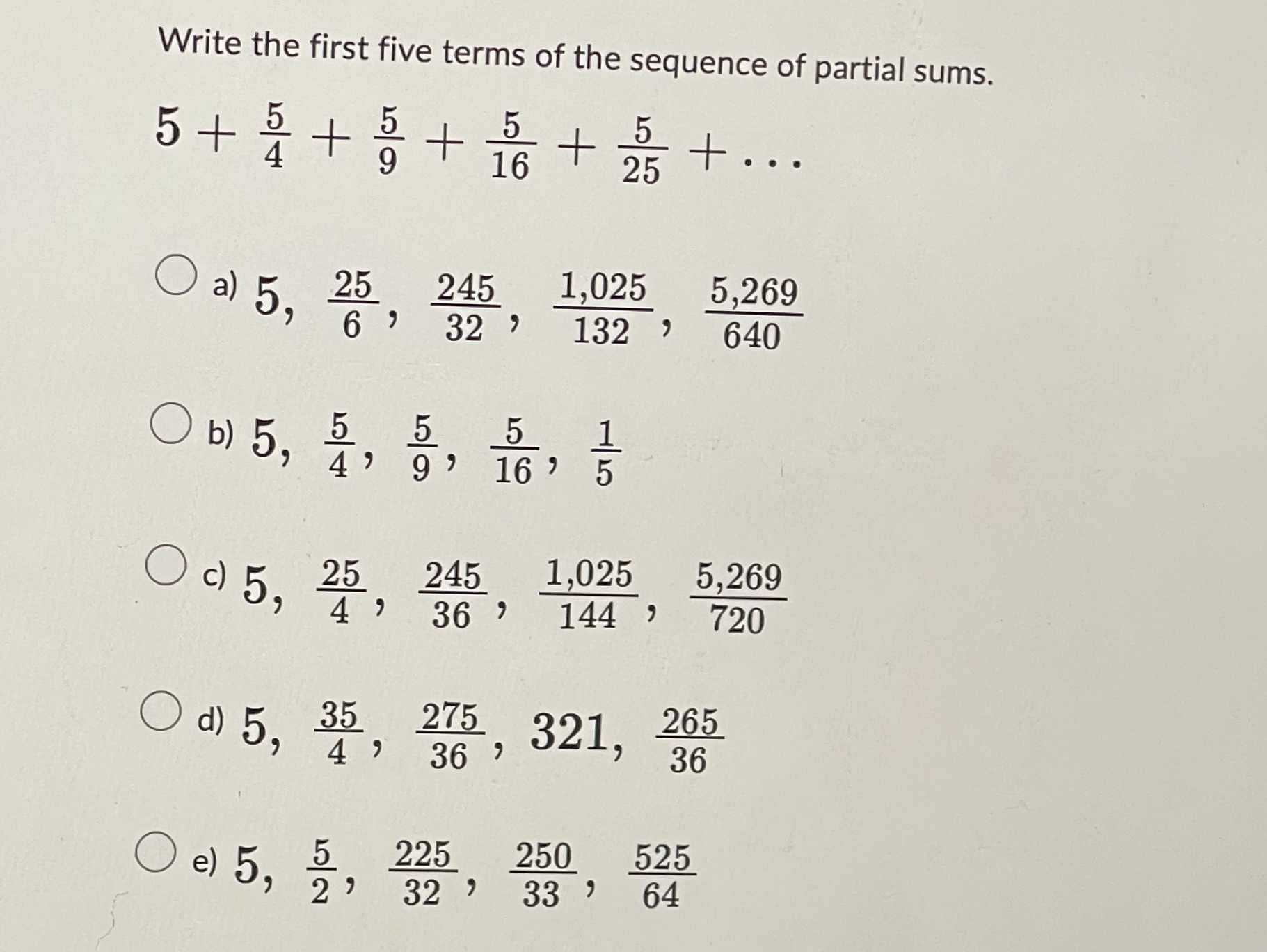 Write the first five terms of the sequence of partial sums. 5